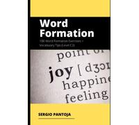 Word Formation: 100 Word Formation Exercises + Vocabulary Tips - Level C2
