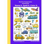Word Fun Transportation Activity Coloring Book: Name it. Spell it. Color it