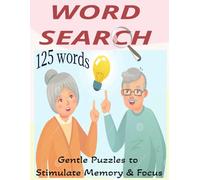Word Games for Wise Minds: A Senior Puzzle Collection: A Fun Way to Stay Sharp at Any Age