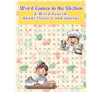 Word Games in the Kitchen - A Word Search About Flavors and Cuisine: A word search about flavors and cuisine