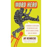 Word Hero: A Fiendishly Clever Guide to Crafting the Lines that Get Laughs, Go Viral, and Live Forever