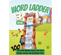 Word Ladder 3rd Grade: 100 Fun Puzzles That Build Reading, Spelling & Vocabulary Skills: Fun and Challenging Word Ladders to Build Literacy and Confidence-One Word at a Time!