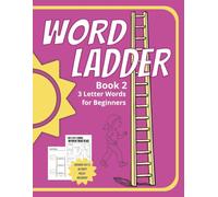 Word Ladder for Beginners with Activity pages - Book 2: 3 Letter Word Ladders with Easy to Read Print | 8.5x11 inches, 78 pages | 30 Word Ladders with Activity pages.