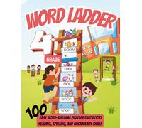 Word Ladders for 4th Grade: Fun Vocabulary Puzzles to Build Spelling, Reading, and Critical Thinking Skills: 100 Engaging Word Ladder Puzzles for Kids, Teachers, Homeschooler's, Parents
