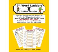 WORD LADDERS with 5 Letters on each step for Mums, Dads and Kids to Solve together: 54 Brain-Boosting 5 LETTER Puzzles for Kids and Grown-Ups to ... for Kids and Parents to Solve as a Team