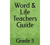 Word & Life Teachers Guide: Grade 5