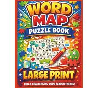 WORD MAP PUZZLE BOOK: 100 Word Map Puzzles for Adults - Large Print Brain Teasers for Relaxation, Stress Relief and Mental Focus