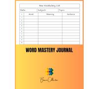 Word Mastery Journal: A Structured Tracker to Learn, Practice & Review Vocabulary