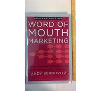Word of Mouth Marketing: How Smart Companies Get People Talking