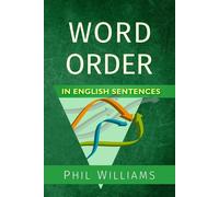 Word Order in English Sentences - Williams Phil