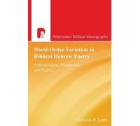 Nicholas Lunn Word-Order Variation in Biblical Hebrew Poetry (Tascabile)