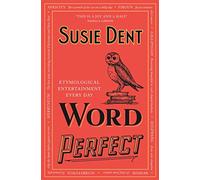 Word Perfect: Etymological Entertainment for Every Day