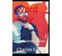 Word Play: A compilation of poems