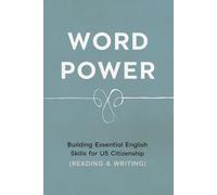 Word Power: Building Essential English Skills for US Citizenship (Reading & Writing)