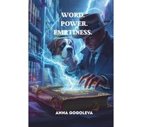 Word. Power. Emptiness.: A Historical Thriller About an Ancient Conspiracy Against the Human Mind.