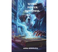Word. Power. Emptiness.: A Historical Thriller About an Ancient Conspiracy Against the Human Mind.