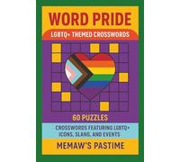 Word Pride: LGBTQ+ Themed Crosswords, 60 Puzzles: Crosswords Featuring LGBTQ+ Icons, Slang, and Events