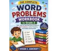Word Problems for Grade 2: 200+ Step-by-Step Math Word Problems to Build Confidence, Critical Thinking, and Problem-Solving Skills