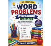 Word Problems for Grade 3: Multi-Step Math Word Problems, Real-World Scenarios, Critical Thinking, and Problem-Solving Strategies for Grade 3 Success