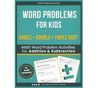 Word Problems for Kids: Math Word Problem Activities for Addition & Subtraction with Single, Double & Triple Digit Problem-Solving Skills