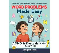 Word Problems Made Easy: for ADHD & Dyslexic Kids Ages 7-10