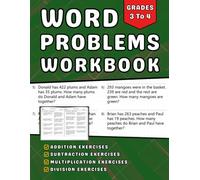Word Problems Math Workbook Grades 3-4: Addition, Subtraction, Multiplication And Division +770 Step-by-Step Practice Exercises with Answer Key