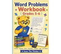 Word Problems Workbook for Kids Grades 5-6: 60+ Multi-Step Word Problems with Fractions, Decimals, Ratios, Percentages, Geometry and Logic | Grades 5-6