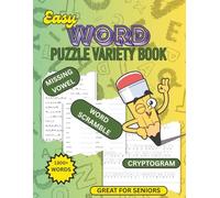 Word Puzzle Variety Book for Adults: Word Scrambles, Missing Vowels & Cryptograms