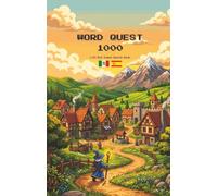 Word Quest 1000 - Spanish: The 1,000 Most Common Spanish Words Ranked by Frequency, with Pronunciation Guide and Example Sentences for Beginners