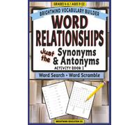 Word Relationships Vocabulary Builder: Activity Book 1 - Just Antonyms & Synonyms: Grammar Puzzle Workbook for Grades 4-6 (Ages 9-12) - Word Search and Word Scramble Review Activities