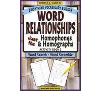 Word Relationships Vocabulary Builder: Activity Book 1 - Just Homophones & Homographs: Grammar Puzzle Workbook for Grades 3-6 (Ages 8-12) - Word Search and Word Scramble Review Activities