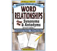 Word Relationships Vocabulary Builder: Activity Book 2 - Just Antonyms & Synonyms: Grammar Puzzle Workbook for Grades 4-6 (Ages 9-12) - Word Search and Crossword Puzzle Activity Book