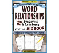 Word Relationships Vocabulary Builder: BIG BOOK - Just Antonyms & Synonyms: Ultimate Grammar Puzzle Collection for Grades 4-6 (Ages 9-12) with Word ... and Word Scramble Review Activities
