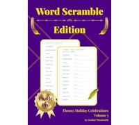 Word Scramble Edition Vol. 5: Celebrate the Holidays-Christmas, Thanksgiving, Halloween, Fourth of July, New Year’s-With Brain-Boosting Wordplay That Sharpens Focus and Keeps You Solving Smarter.