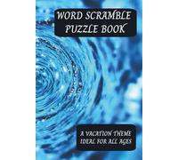 WORD SCRAMBLE PUZZLE BOOK: Large Print Word Scramble puzzle book | Summer Vacation Theme | Ideal for Adults, Seniors, Teens and Kids | Solutions Included