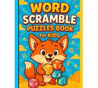 Word Scramble Puzzles Book for Kids: Fun and Educational Word Scramble Activities to Boost Spelling, Vocabulary, and Critical Thinking Skills for Kids