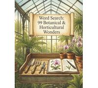 Word Search: 99 Botanical & Horticultural Wonders
