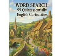 WORD SEARCH: 99 Quintessentially English Curiousities