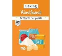 Word Search about Baking: The Baker’s Word Search: 50+ Puzzles for Pastry Lovers | 110-Page Gift Book