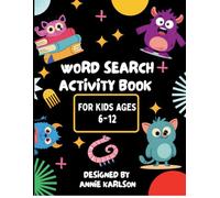 Word Search Activity Book for Kids Ages 6-12. Get ready for a full color monster-sized adventure!: Monster fun word search with beautiful colorful ... your child is searching for & learning words!