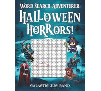 Word Search Adventurer: Halloween Horrors!: 130 Large Print Spooky Themed Puzzles With Secret Words And Monster Challenges