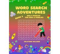 Word Search Adventures Daily Puzzles for Kids & Families - Book-5: Fun & Engaging Word Search Puzzles to Boost Vocabulary, Spelling & Learning Skills for Kids