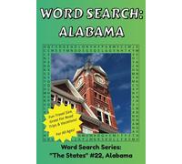 Word Search Alabama: Discover The State of Alabama in a Word Search Puzzle Book | Fun Size at 6x9 | Word Search Puzzle Book For All Ages