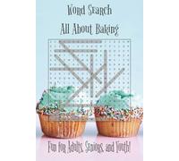 Word Search All About Baking: Word search about baking, kitchen utensils and cooking ingredients, 6x9 inches, 120 pages, 50+ puzzles, gift for vacation, travel, holidays and more!