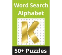 Word Search Alphabet | 'K' Edition: 50+ Puzzles Where Every Word Starts With 'K'