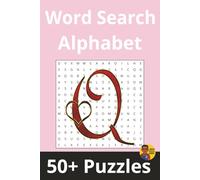Word Search Alphabet | 'Q' Edition: 50+ Puzzles Where Every Word Starts With 'Q'