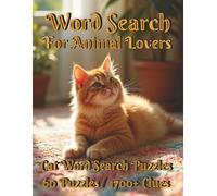 Word Search: Animal Lovers Series: Cat Word Search Puzzles: 60 Puzzles 1700+ Clues