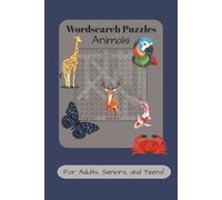 Word Search: Animals: word search about animals, six by nine, over 50 puzzles... great for relaxation, travel, gifts, and holiday stocking stuffers.