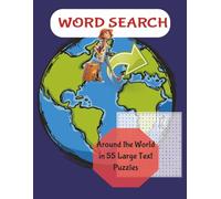 Word Search: Around The World in 55 Puzzles: A relaxing large print word search journey through 55 countries - discover cities, landmarks, nature, animals, and culture from across the globe.
