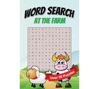 Word Search At The Farm: Easy-to-Read Word Searches Full of Farmyard Fun - Animals, Tools, Crops & More!